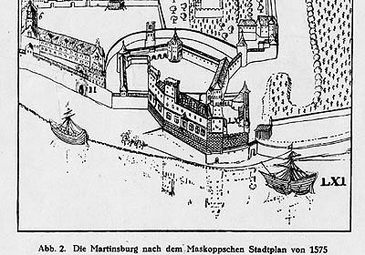 Die Martinsburg nach dem Maskoppschen Stadtplan von 1575