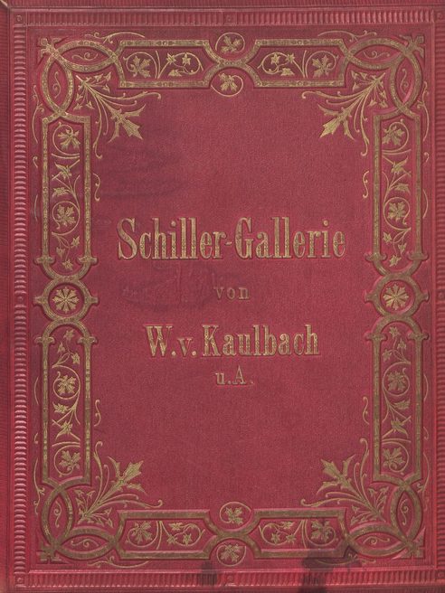 Vorderdeckel W. v. Kaulbach: Schiller-Gallerie